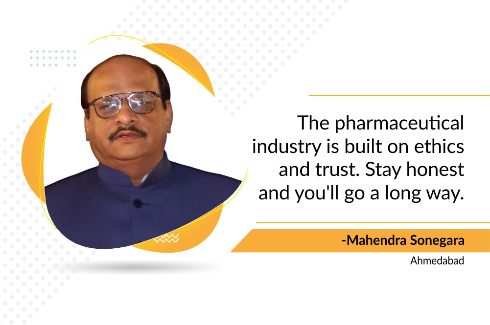 Meet Mahendra Sonegara, a successful entrepreneur from the Indian Pharmaceutical Industry