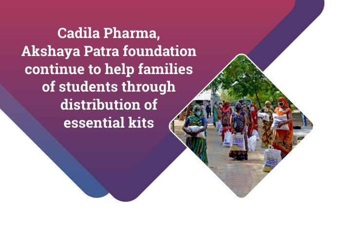 Cadila Pharma, Akshaya Patra foundation continue to help families of students through distribution of essential kits