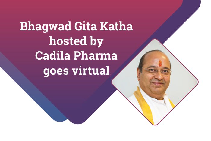 Bhagwad Gita Katha hosted by Cadila Pharma goes virtual