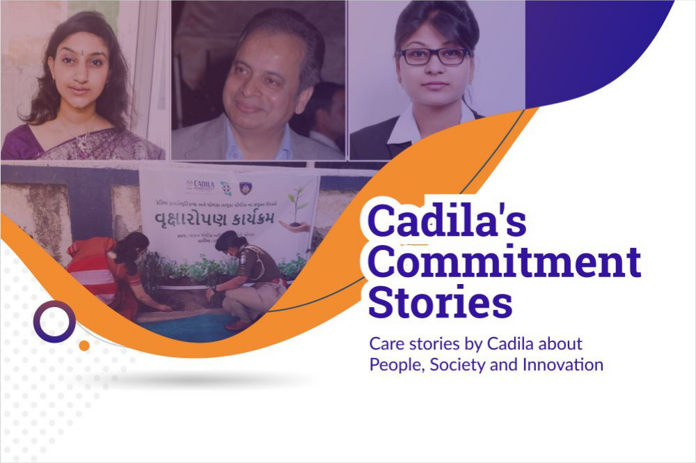 Cadila’s Commitment Stories – January 2021