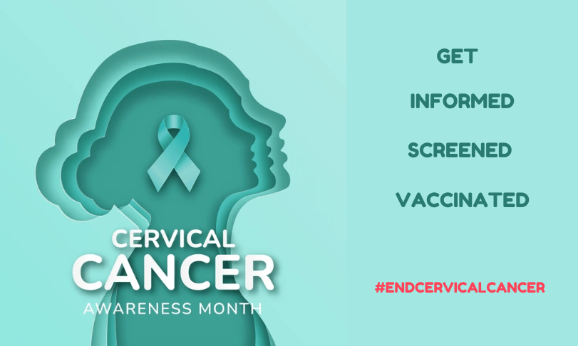 Get Informed, Screened, and Vaccinated, this CERVICAL CANCER AWARENESS MONTH